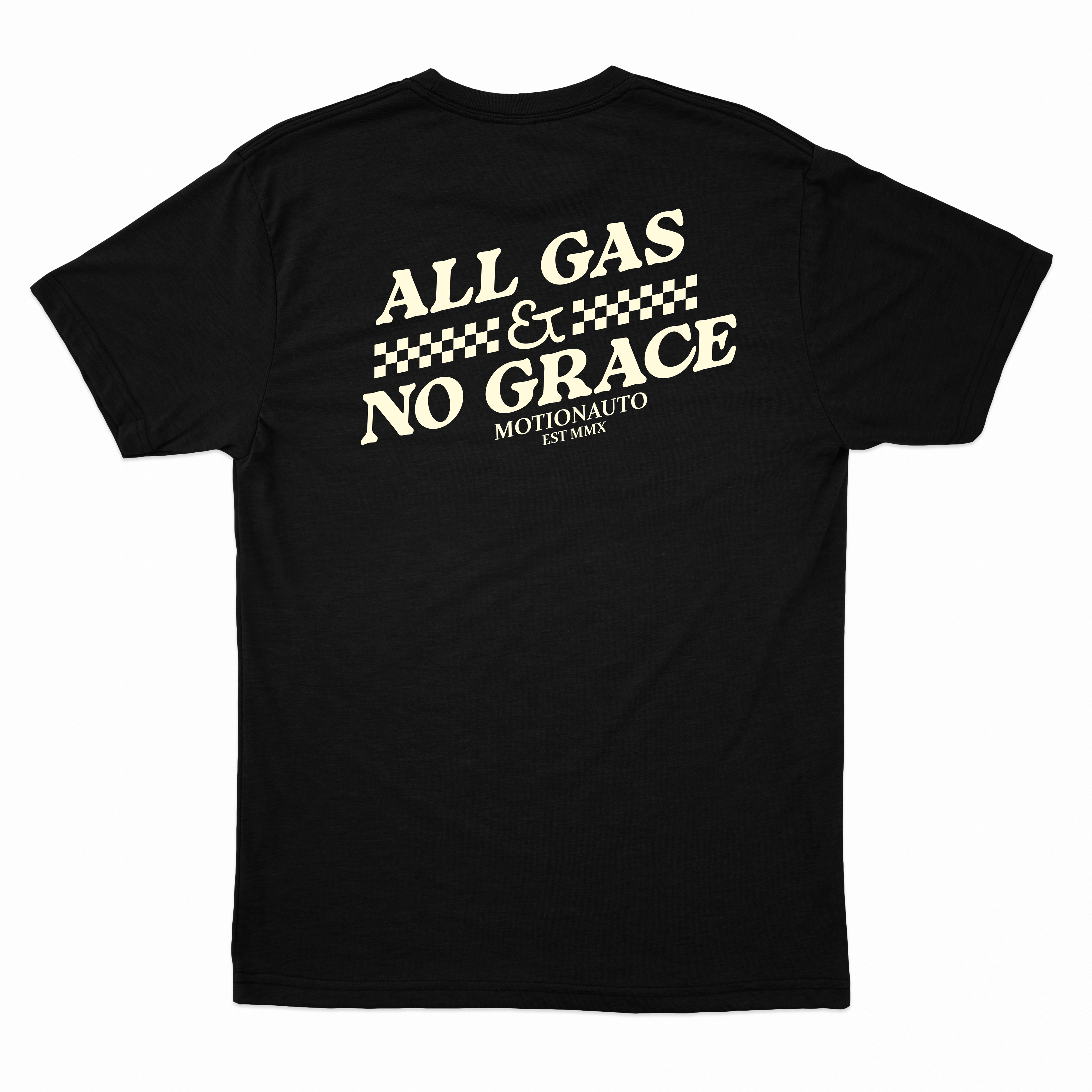 All Gas & No Grace Tee